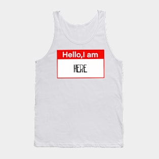 Hello, I am here Tank Top